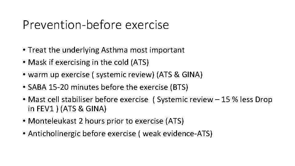 Prevention-before exercise • Treat the underlying Asthma most important • Mask if exercising in