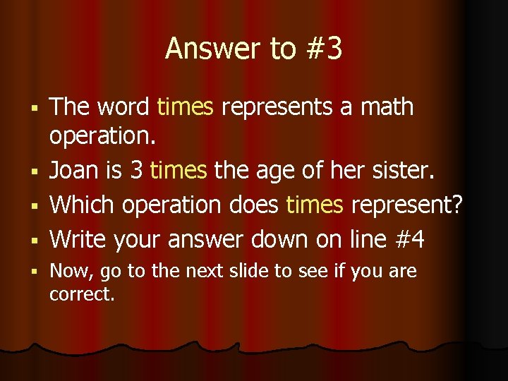 Answer to #3 § § § The word times represents a math operation. Joan