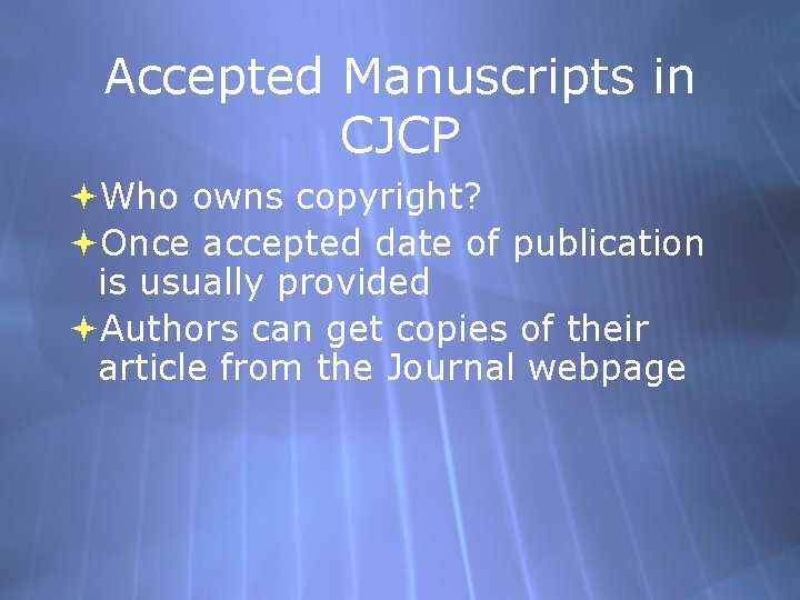 Accepted Manuscripts in CJCP Who owns copyright? Once accepted date of publication is usually