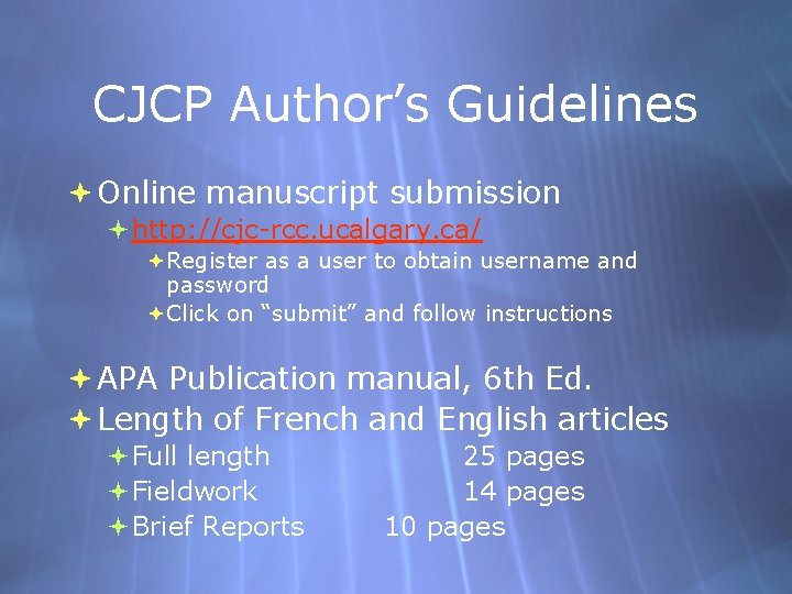 CJCP Author’s Guidelines Online manuscript submission http: //cjc-rcc. ucalgary. ca/ Register as a user