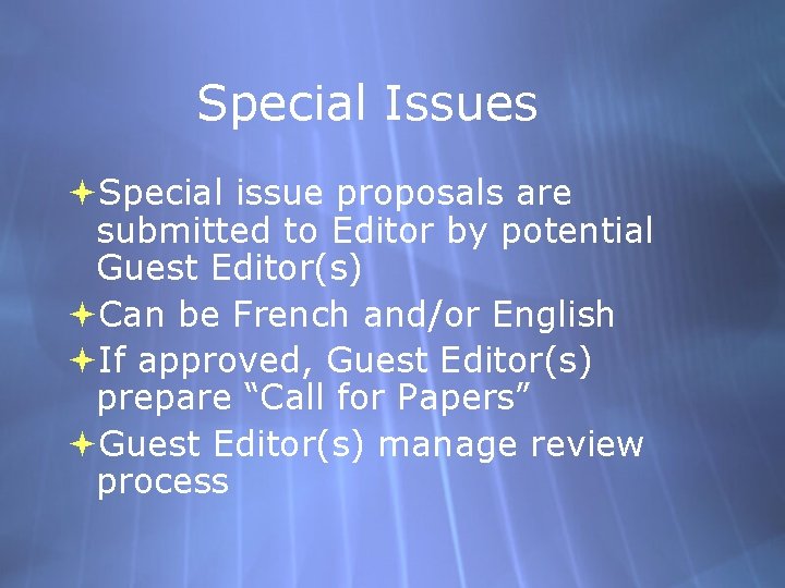 Special Issues Special issue proposals are submitted to Editor by potential Guest Editor(s) Can