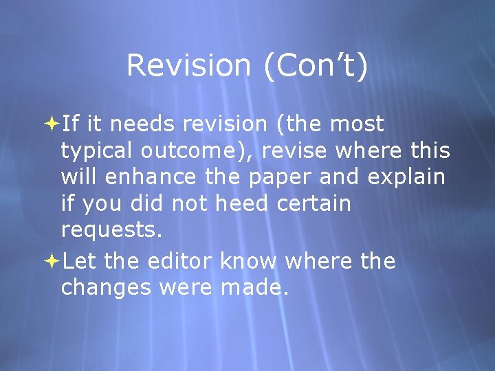 Revision (Con’t) If it needs revision (the most typical outcome), revise where this will