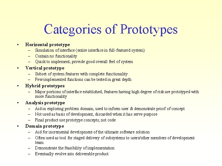 Categories of Prototypes • Horizontal prototype – – – • Vertical prototype – –