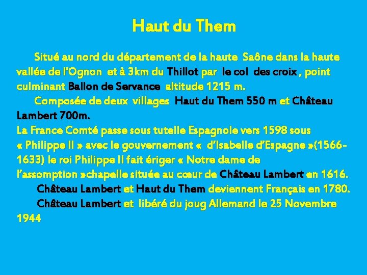 Haut du Them Situé au nord du département de la haute Saône dans la