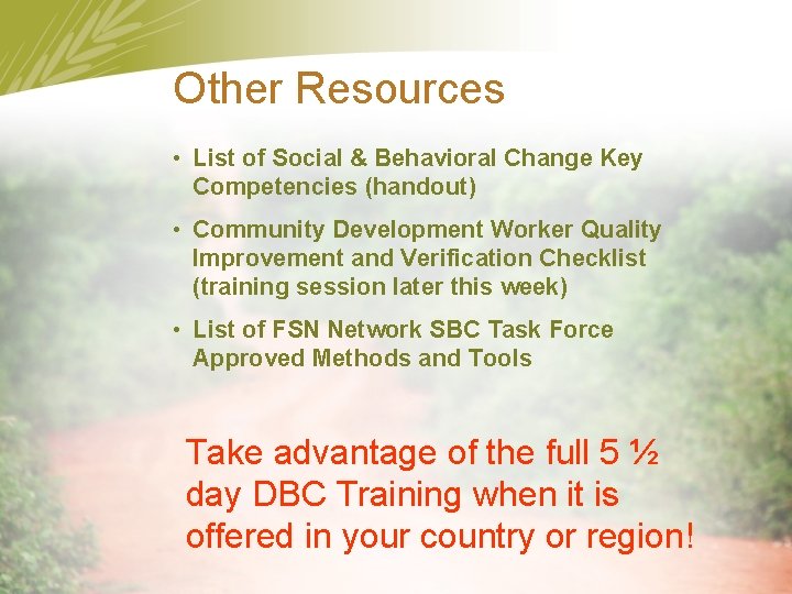 Other Resources • List of Social & Behavioral Change Key Competencies (handout) • Community