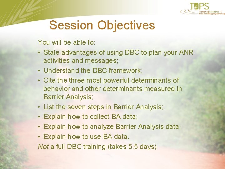 Session Objectives You will be able to: • State advantages of using DBC to