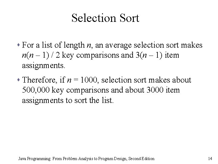 Selection Sort s For a list of length n, an average selection sort makes
