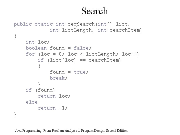 Search public static int seq. Search(int[] list, int list. Length, int search. Item) {