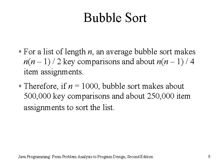 Bubble Sort s For a list of length n, an average bubble sort makes