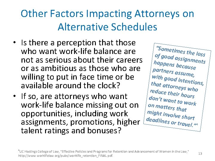 Other Factors Impacting Attorneys on Alternative Schedules • Is there a perception that those