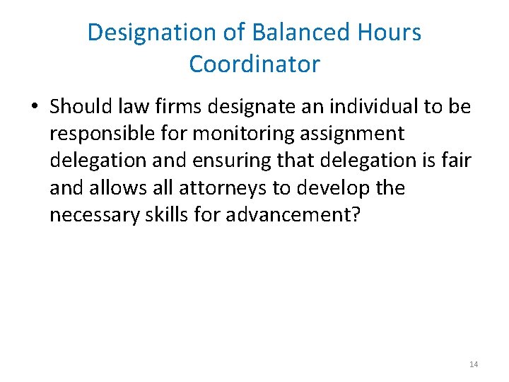 Designation of Balanced Hours Coordinator • Should law firms designate an individual to be