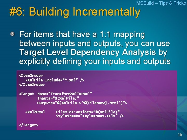 MSBuild – Tips & Tricks #6: Building Incrementally For items that have a 1: