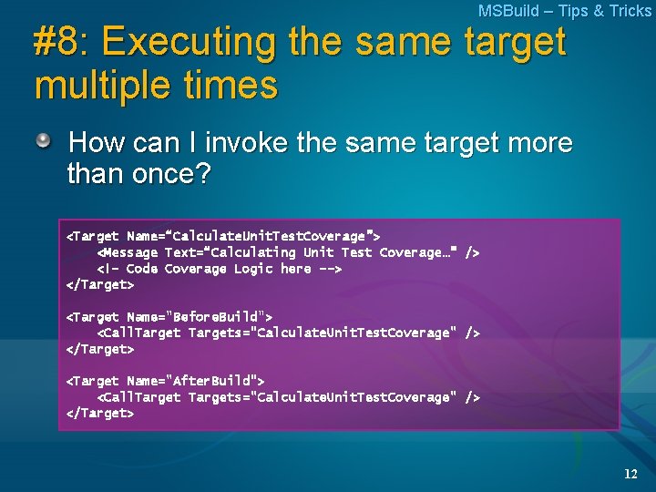 MSBuild – Tips & Tricks #8: Executing the same target multiple times How can