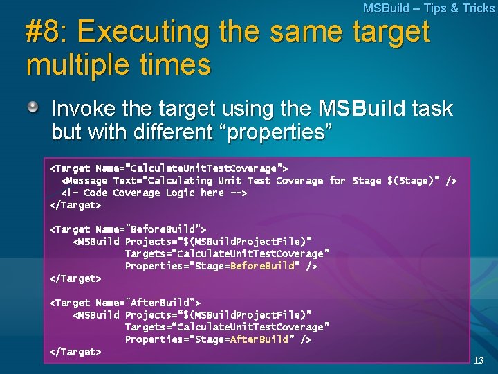 MSBuild – Tips & Tricks #8: Executing the same target multiple times Invoke the