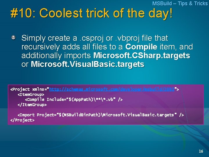MSBuild – Tips & Tricks #10: Coolest trick of the day! Simply create a.