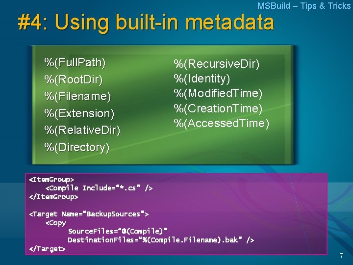 MSBuild – Tips & Tricks #4: Using built-in metadata %(Full. Path) %(Root. Dir) %(Filename)