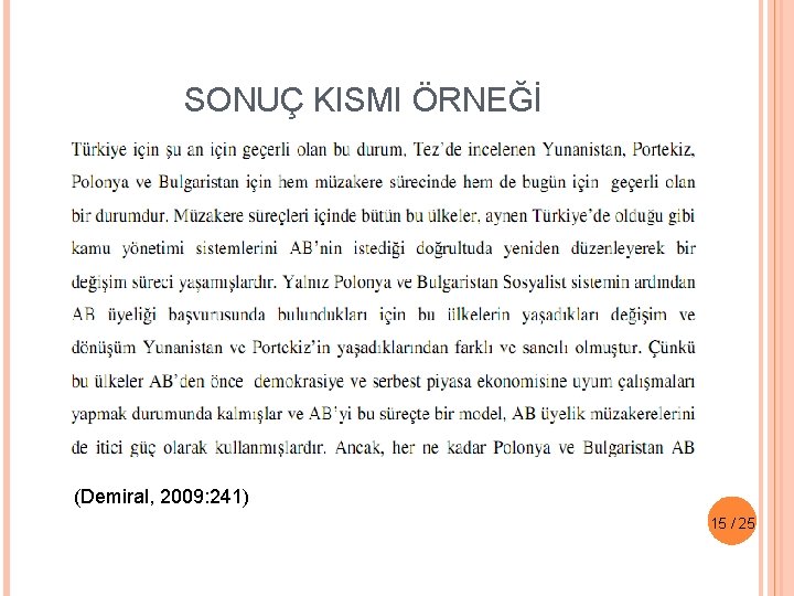 SONUÇ KISMI ÖRNEĞİ (Demiral, 2009: 241) 15 / 25 