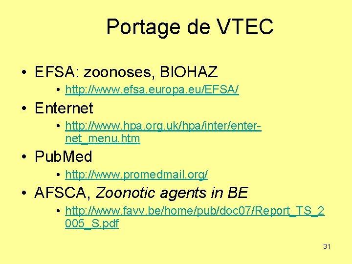 Portage de VTEC • EFSA: zoonoses, BIOHAZ • http: //www. efsa. europa. eu/EFSA/ •