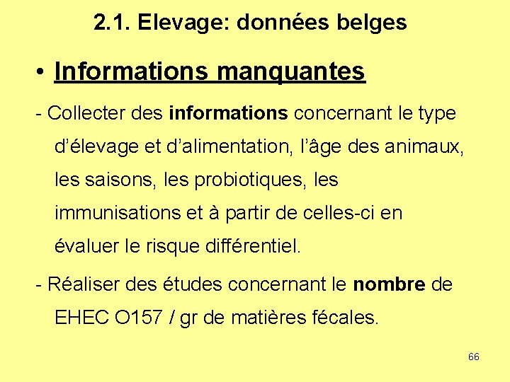 2. 1. Elevage: données belges • Informations manquantes - Collecter des informations concernant le