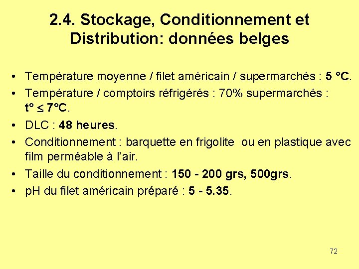 2. 4. Stockage, Conditionnement et Distribution: données belges • Température moyenne / filet américain