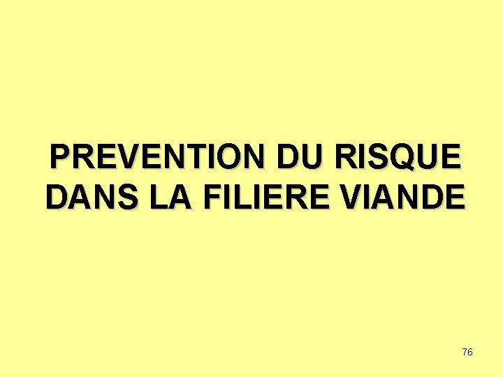 PREVENTION DU RISQUE DANS LA FILIERE VIANDE 76 