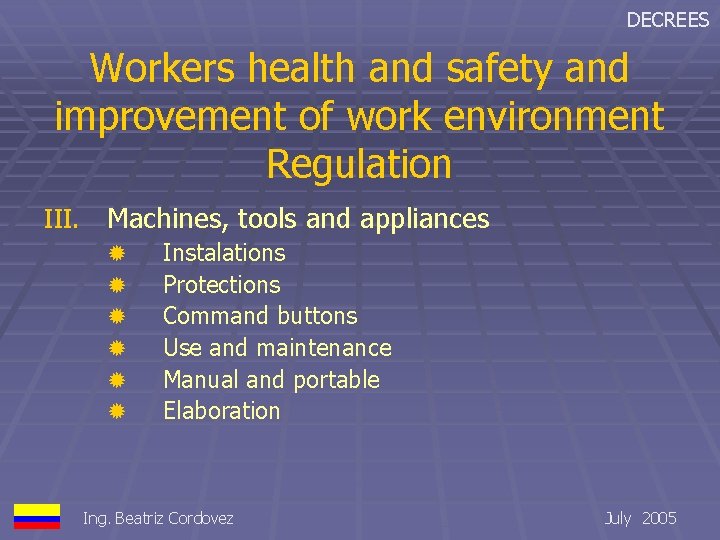 DECREES Workers health and safety and improvement of work environment Regulation III. Machines, tools