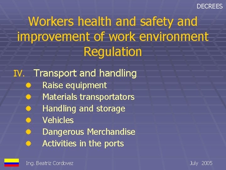 DECREES Workers health and safety and improvement of work environment Regulation IV. Transport and