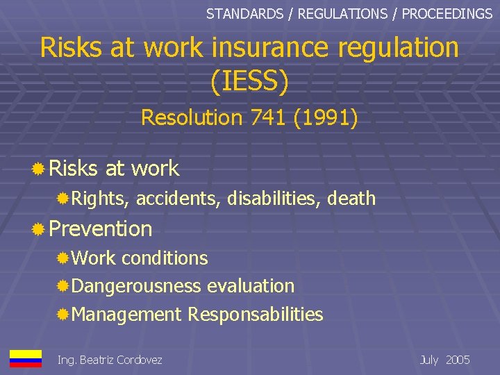 STANDARDS / REGULATIONS / PROCEEDINGS Risks at work insurance regulation (IESS) Resolution 741 (1991)