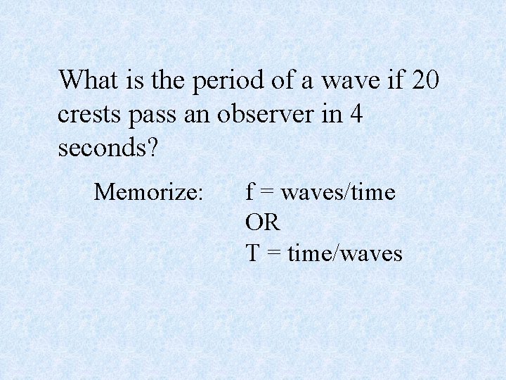 What is the period of a wave if 20 crests pass an observer in