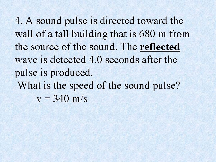 4. A sound pulse is directed toward the wall of a tall building that