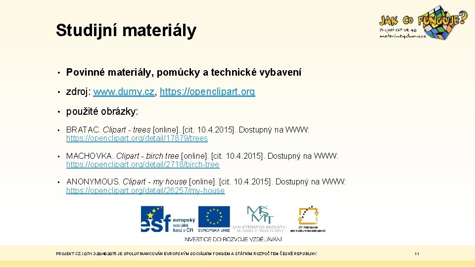 Studijní materiály • Povinné materiály, pomůcky a technické vybavení • zdroj: www. dumy. cz,