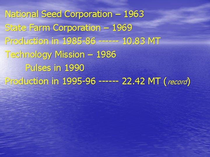 National Seed Corporation – 1963 State Farm Corporation – 1969 Production in 1985 -86