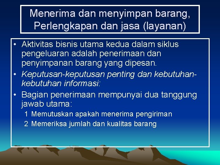 Menerima dan menyimpan barang, Perlengkapan dan jasa (layanan) • Aktivitas bisnis utama kedua dalam