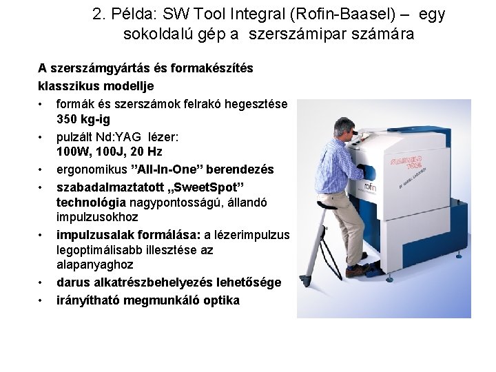 2. Példa: SW Tool Integral (Rofin-Baasel) – egy sokoldalú gép a szerszámipar számára A