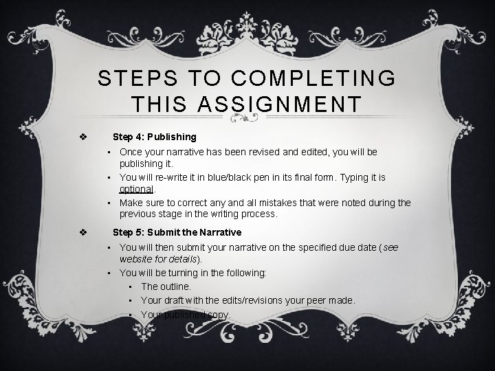 STEPS TO COMPLETING THIS ASSIGNMENT v Step 4: Publishing • Once your narrative has