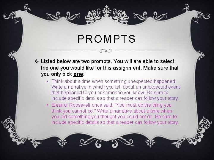 PROMPTS v Listed below are two prompts. You will are able to select the