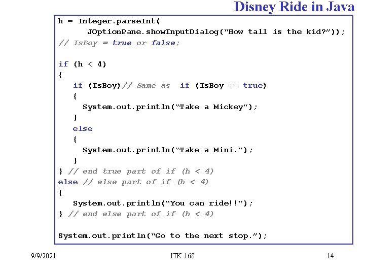 Disney Ride in Java h = Integer. parse. Int( JOption. Pane. show. Input. Dialog(“How