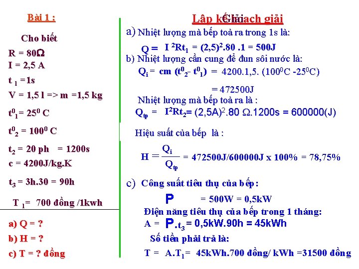 Bài 1 : Cho biết R = 80 I = 2, 5 A t