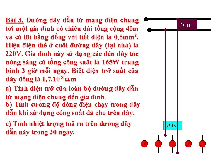 Bài 3. Đường dây dẫn từ mạng điện chung tới một gia đình có