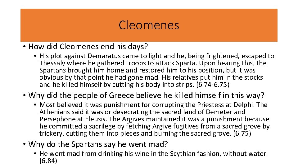 Cleomenes • How did Cleomenes end his days? • His plot against Demaratus came
