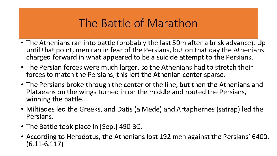 The Battle of Marathon • The Athenians ran into battle (probably the last 50