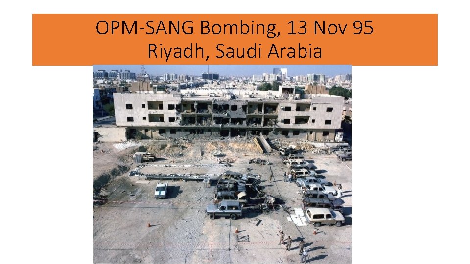 OPM-SANG Bombing, 13 Nov 95 Riyadh, Saudi Arabia 