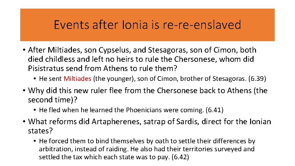 Events after Ionia is re-re-enslaved • After Miltiades, son Cypselus, and Stesagoras, son of