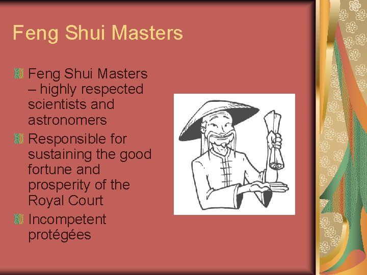 Feng Shui Masters – highly respected scientists and astronomers Responsible for sustaining the good