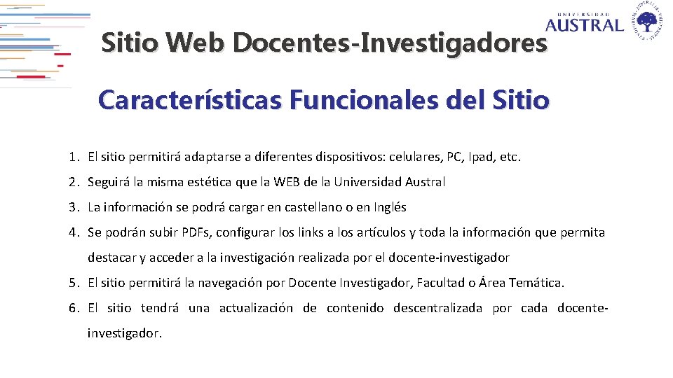 Sitio Web Docentes-Investigadores Características Funcionales del Sitio 1. El sitio permitirá adaptarse a diferentes