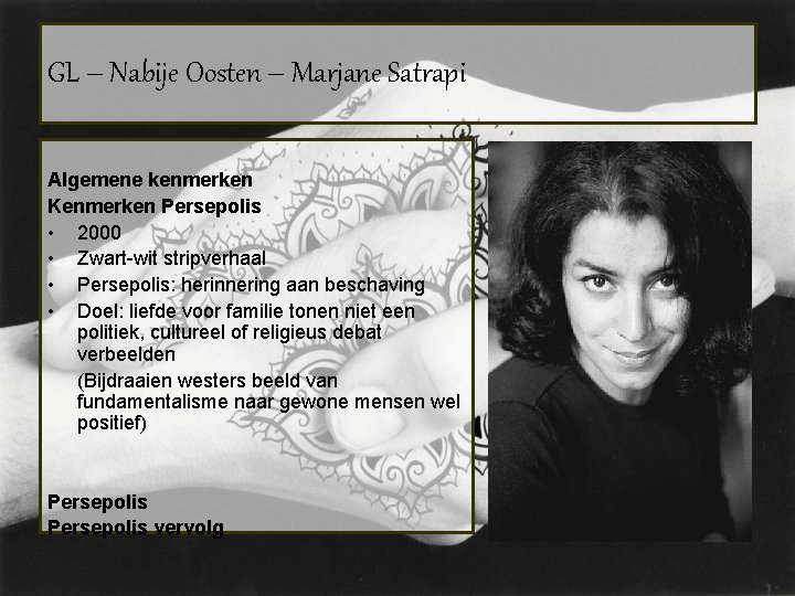 GL – Nabije Oosten – Marjane Satrapi Algemene kenmerken Kenmerken Persepolis • 2000 •