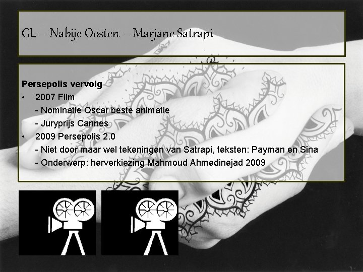 GL – Nabije Oosten – Marjane Satrapi Persepolis vervolg • 2007 Film - Nominatie