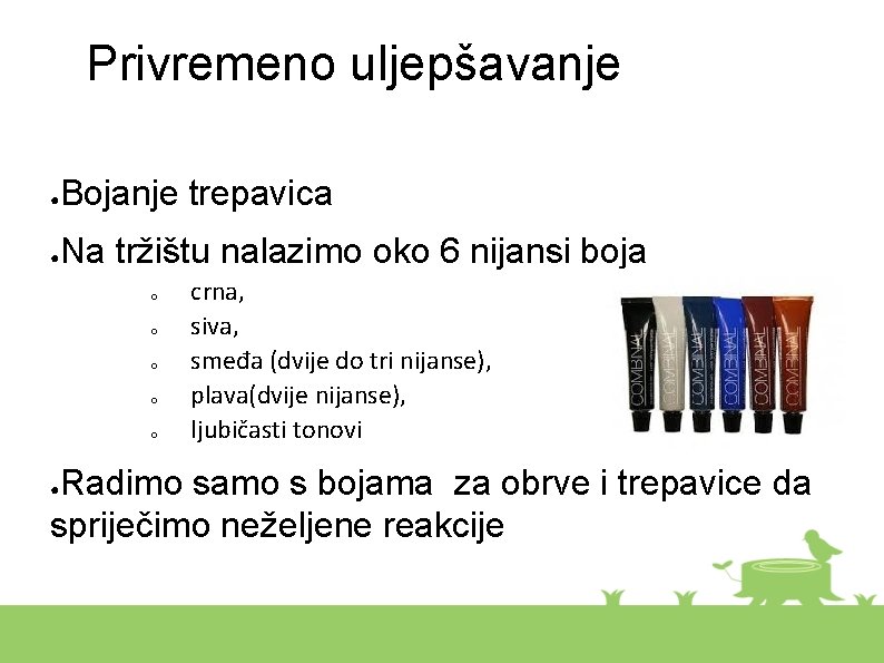 Privremeno uljepšavanje ● Bojanje trepavica ● Na tržištu nalazimo oko 6 nijansi boja o