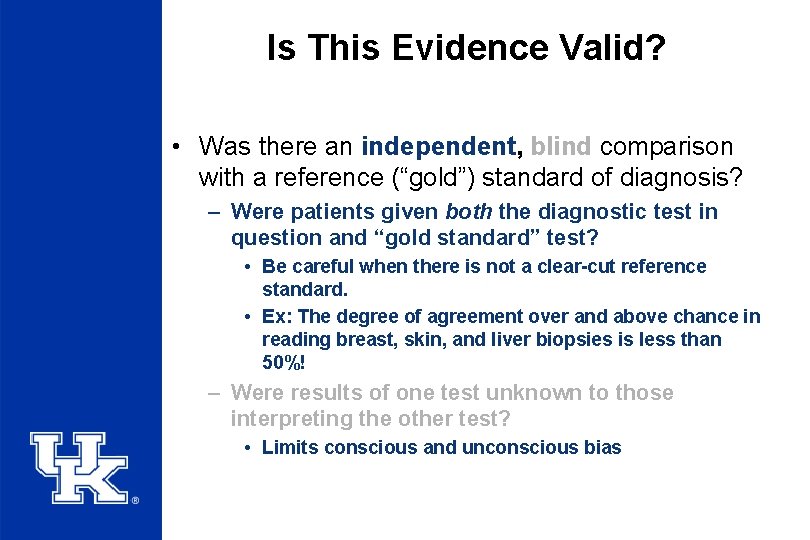 Is This Evidence Valid? • Was there an independent, blind comparison with a reference