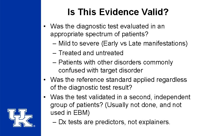 Is This Evidence Valid? • Was the diagnostic test evaluated in an appropriate spectrum